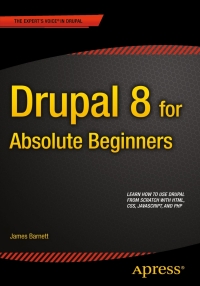 Imagen de portada: Drupal 8 for Absolute Beginners 9781430264668