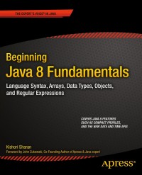 Cover image: Beginning Java 8 Fundamentals 9781430266525