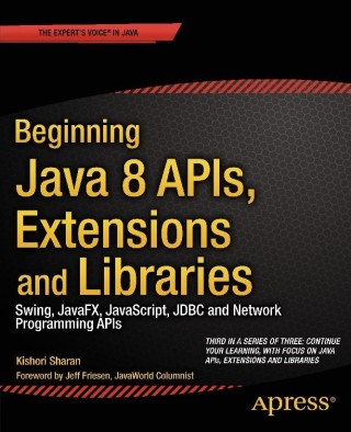 Cover image: Beginning Java 8 APIs, Extensions and Libraries 9781430266617
