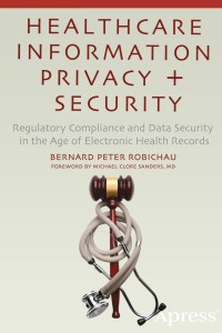 Cover image: Healthcare Information Privacy and Security 9781430266761
