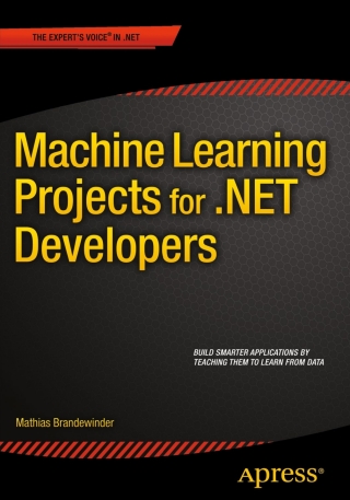 Cover image: Machine Learning Projects for .NET Developers 9781430267676