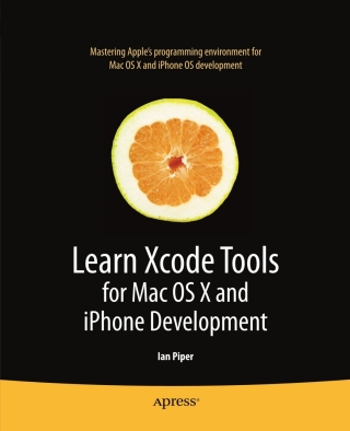 Cover image: Learn Xcode Tools for Mac OS X and iPhone Development 9781430272212