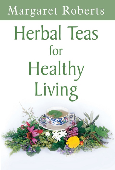 Herbal Teas for Healthy Living, 2nd Edition - FULL INSTANT DOWNLOAD | PDF DOCX EPUB