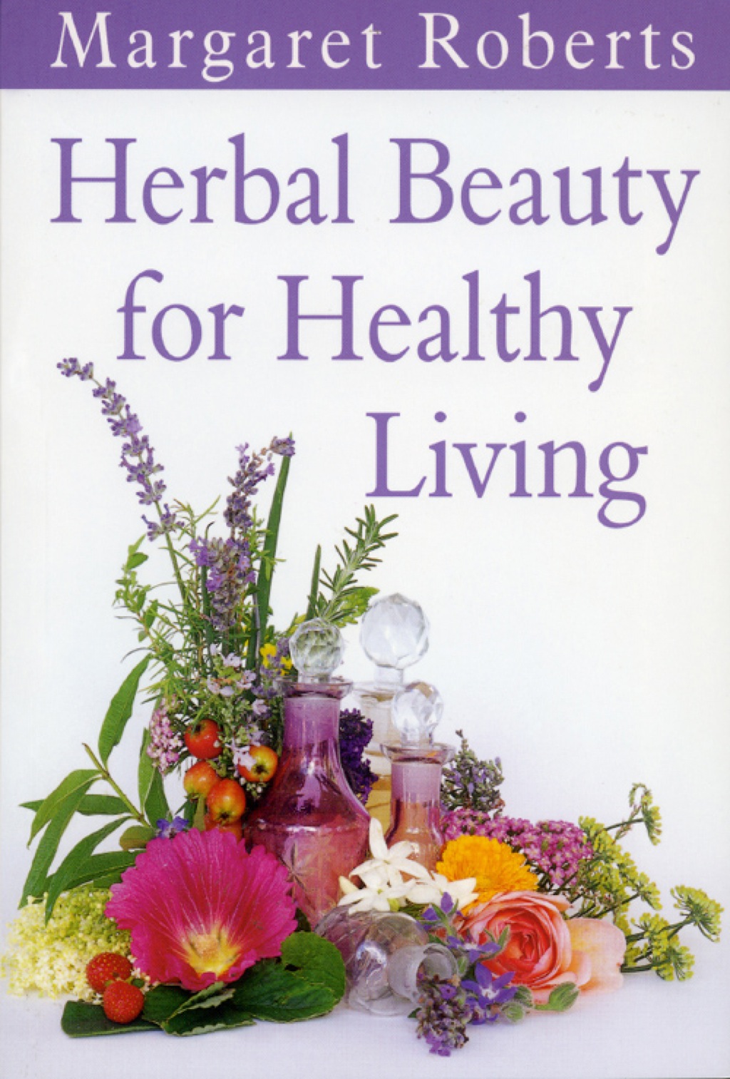 Herbal Beauty for Healthy Living 1st Edition