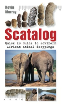 Imagen de portada: Scatalog: Quick ID Guide to Southern African Animal Droppings 9781770079557