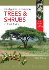 Cover image: Field Guide to Common Trees & Shrubs of East Africa 2nd edition 9781770078888