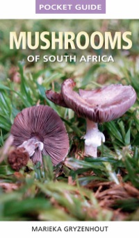 表紙画像: Pocket Guide to Mushrooms of South Africa 1st edition 9781770077560