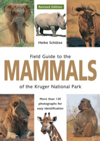 Cover image: Field Guide to Mammals of the Kruger National Park 2nd edition 9781770079007