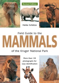 Imagen de portada: Field Guide to Mammals of the Kruger National Park 2nd edition 9781770079007