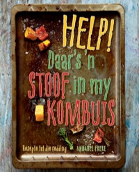 Cover image: Help! Daar's ’n Stoof in my Kombuis 1st edition 9781770079540