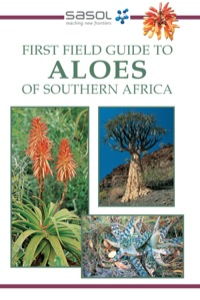 Imagen de portada: Sasol First Field Guide to Aloes of Southern Africa 9781868728541