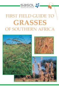 Omslagafbeelding: First Field Guide to Grasses of Southern Africa 1st edition 9781868729524