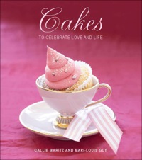 Imagen de portada: Cakes to Celebrate Love and Life 1st edition 9781770077836