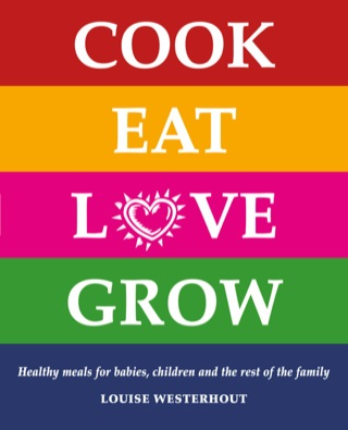 Cover image: Cook Eat Love Grow 1st edition 9781431700233