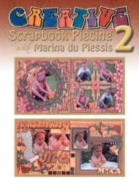 表紙画像: Creative Scrapbook Piecing with Marina du Plessis 2 1st edition 9781770078062