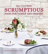 Omslagafbeelding: Scrumptious Food for Family and Friends 1st edition 9781431702244
