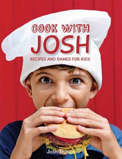 Cook with Josh: Recipes and games for kids, 1st Edition - FULL INSTANT DOWNLOAD | PDF DOCX EPUB