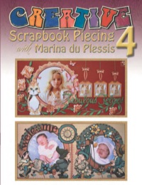 Cover image: Creative Scrapbook Piecing 4 with Marina du Plessis 1st edition 9781431701216