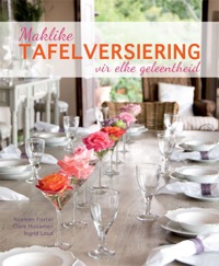 Cover image: Maklike Tafelversiering vir Elke Geleentheid 1st edition 9781432300852