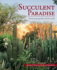 Cover image: Succulent Paradise – Twelve great gardens of the world 1st edition 9781431700905