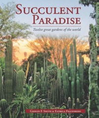 表紙画像: Succulent Paradise – Twelve great gardens of the world 1st edition 9781431700905