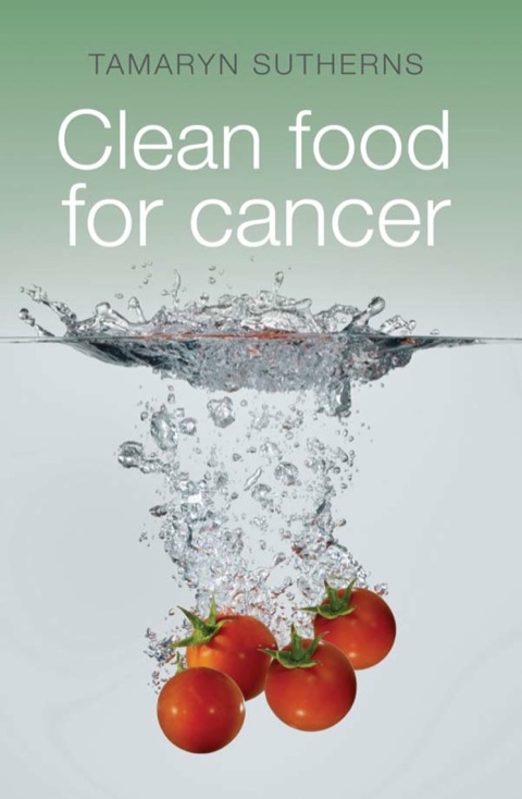 Clean Food for Cancer, 1st Edition - FULL INSTANT DOWNLOAD | PDF DOCX EPUB