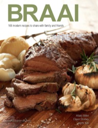 Imagen de portada: Braai: 166 modern recipes to share with family and friends 1st edition 9781770075061