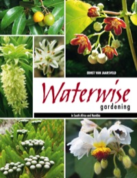 表紙画像: Waterwise Gardening in South Africa and Namibia 1st edition 9781770072176