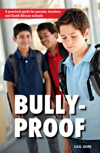 Titelbild: Bully-proof: A practical guide for parents, teachers and South African schools 1st edition 9781432303648
