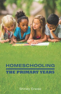 Cover image: Homeschooling: The Primary Years 1st edition 9781432303686