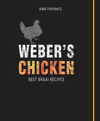Cover image: Weber Chicken: Best Recipes for Your Braai 1st edition 9781432304850
