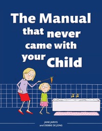 Cover image: The Manual that Never Came with your Child 1st edition 9781770076631
