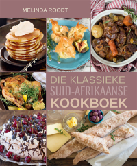 Titelbild: Die Klassieke Suid-Afrikaanse Kookboek 1st edition 9781432306748