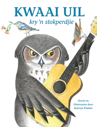 Cover image: Kwaai Uil kry ’n Stokperdjie 1st edition 9781432309169