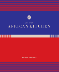 Imagen de portada: Out of an African Kitchen 1st edition 9781432310370