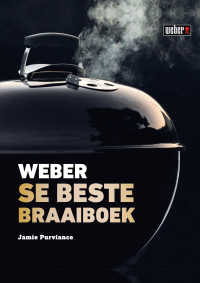 Cover image: Weber se Beste Braaiboek 1st edition 9781432310301