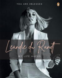 Cover image: Leandie du Randt: My Life Hacks 1st edition 9781432311162