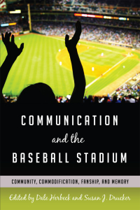 Cover image: Communication and the Baseball Stadium 1st edition 9781433121463