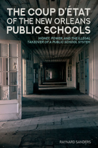 صورة الغلاف: The Coup D’état of the New Orleans Public Schools 1st edition 9781433137440