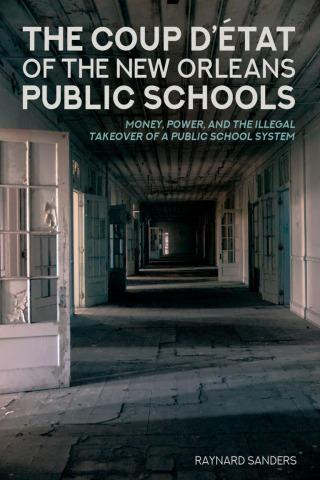 Cover image: The Coup D’état of the New Orleans Public Schools 1st edition 9781433137440