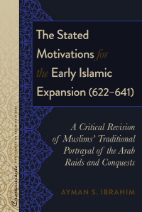 Omslagafbeelding: The Stated Motivations for the Early Islamic Expansion (622–641) 1st edition 9781433135286