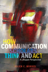 Imagen de portada: How Communication Scholars Think and Act 1st edition 9781433130786