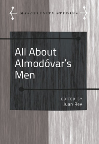 Imagen de portada: All About Almodóvar’s Men 1st edition 9781433138645