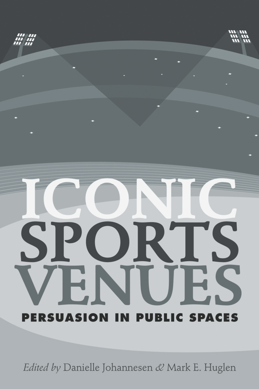 Iconic Sports Venues Persuasion in Public Spaces 1st Edition