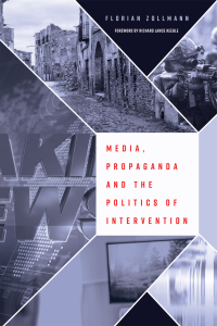 Cover image: Media, Propaganda and the Politics of Intervention 1st edition 9781433128233