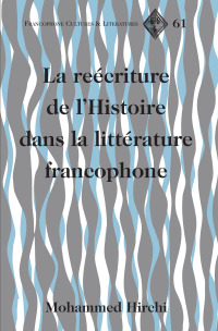 Cover image: La reécriture de l’Histoire dans la littérature francophone 1st edition 9781433116612