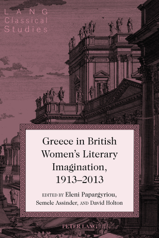 Cover image: Greece in British Women's Literary Imagination, 1913–2013 1st edition 9781433131936