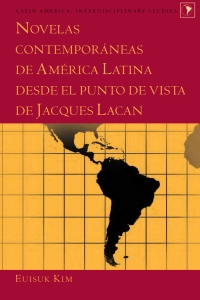 Imagen de portada: Novelas contemporáneas de América Latina desde el punto de vista de Jacques Lacan 1st edition 9781433140822