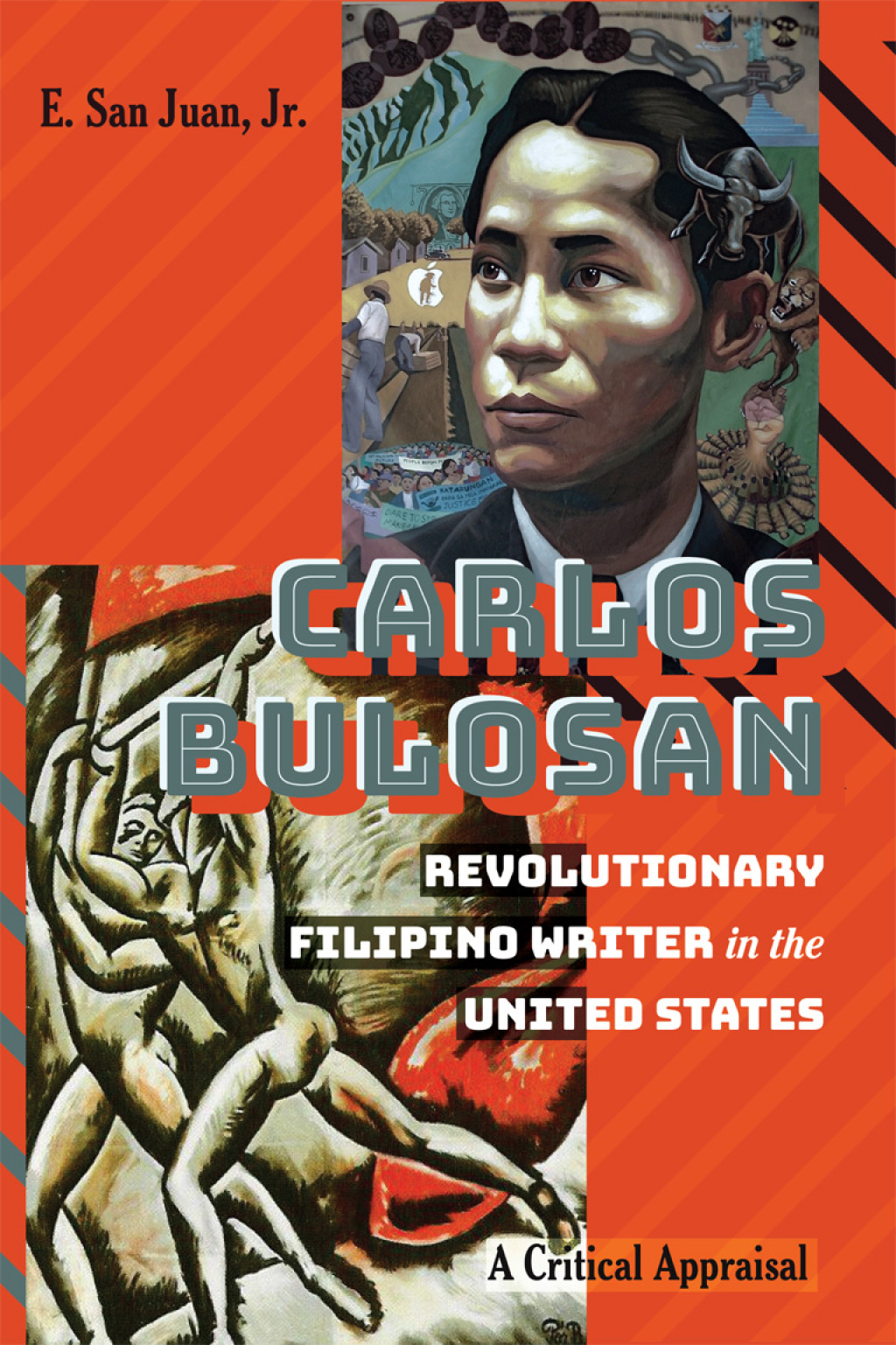 Carlos Bulosan—Revolutionary Filipino Writer in the United States A Critical Appraisal 1st Edition