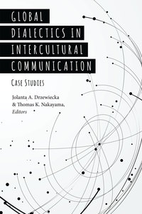صورة الغلاف: Global Dialectics in Intercultural Communication 1st edition 9781433132247
